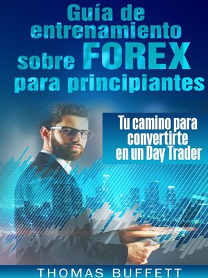 cover image of Guía de entrenamiento sobre FOREX para principiantes